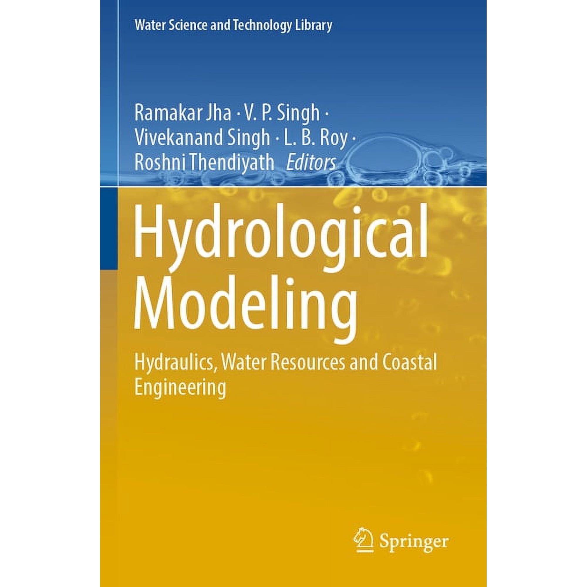 Water Science and Technology Library Hydrological Modeling: Hydraulics Water Resources and Coastal Engineering Book 109 (Paperback)