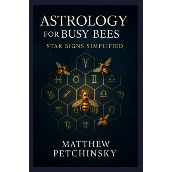 Apophis's Astrology Astrology for Busy Bees: Star Signs Simplified, (Paperback)