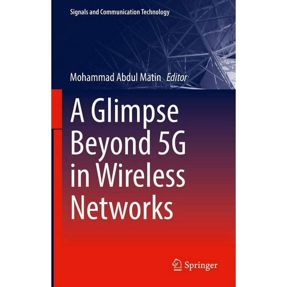 Signals and Communication Technology A Glimpse Beyond 5g in Wireless Networks, (Hardcover)