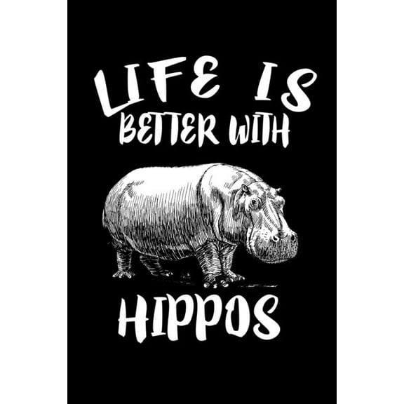 Life Is Better With Hippos: Animal Nature Collection (Paperback)