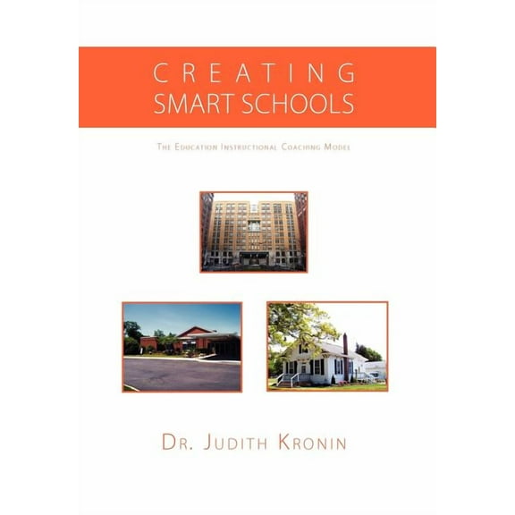 Creating Smart Schools: The Education Instructional Coaching Model, (Hardcover)