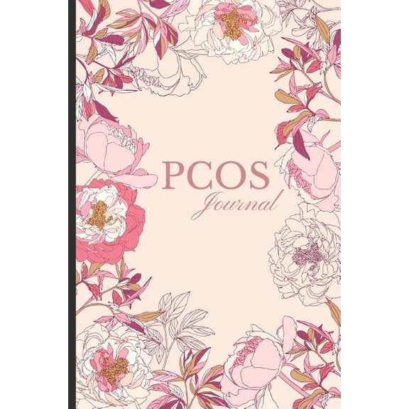 Pcos Journal: A Beautiful Journal to Write Your Thoughts, Moods, Plan Your Lifestyle, and Track Symptoms and Cycles. (Paperback)