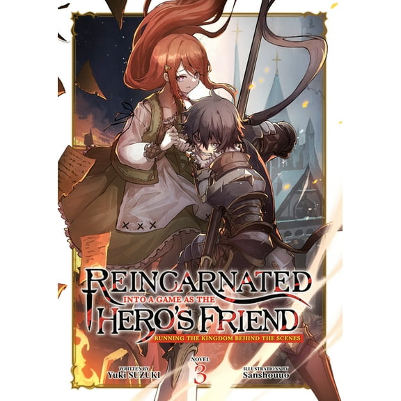 Reincarnated Into a Game as the Hero&apo Reincarnated Into a Game as the Hero's Friend: Running the Kingdom Behind the Scenes (Light Novel) Vol. 3, (Paperback)