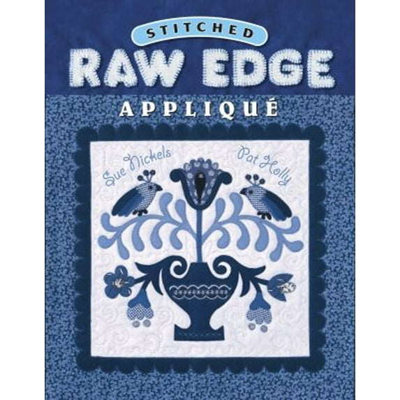 Pre-Owned Stitched Raw Edge Applique (Paperback) 1574328999 9781574328998