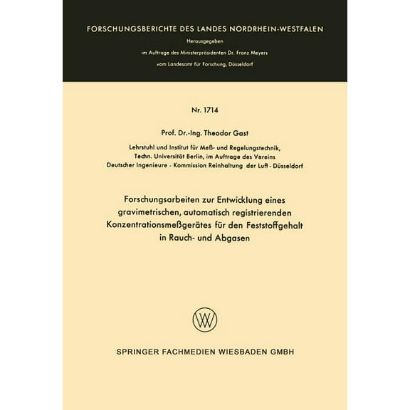 Forschungsberichte Des Landes Nordrhein- Forschungsarbeiten Zur Entwicklung Eines Gravimetrischen, Automatisch Registrierenden KonzentrationsmeÃgerÃ¤tes FÃ¼r Den F, Book 1714, (Paperback)