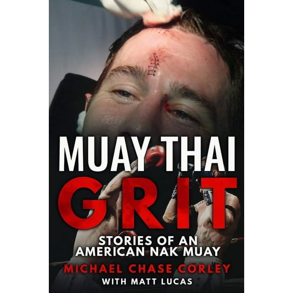 Muay Thai Grit: Stories Of An American Nak Muay, (Paperback)