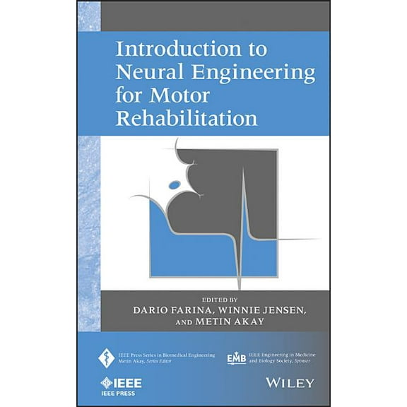 IEEE Press Biomedical Engineering Introduction to Neural Engineering for Motor Rehabilitation, (Hardcover)