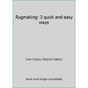 Rugmaking: 3 quick and easy ways [Hardcover - Used]
