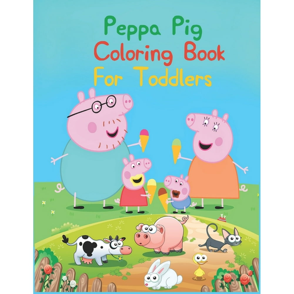 Peppa Pig Coloring Book For Toddlers : Peppa Pig Coloring Book For ...