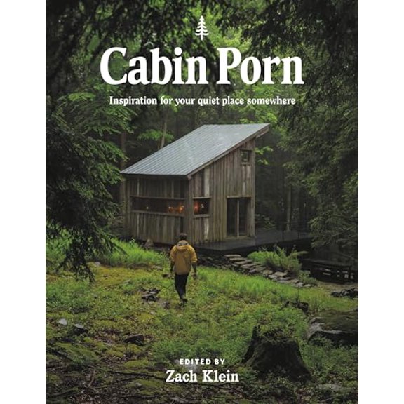 Pre-Owned Cabin Porn : Inspiration for Your Quiet Place Somewhere (Paperback) 9780316417532