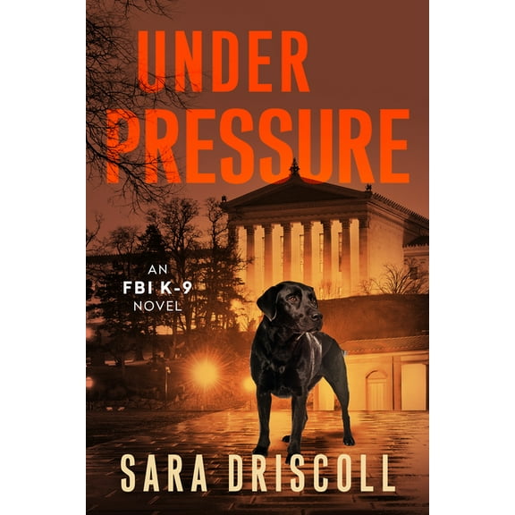 An FBI K-9 Novel Under Pressure: A Spellbinding Crime Thriller, (Paperback)