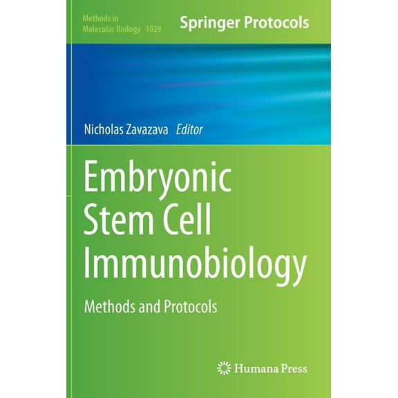 Methods in Molecular Biology Embryonic Stem Cell Immunobiology: Methods and Protocols, Book 1029, (Hardcover)
