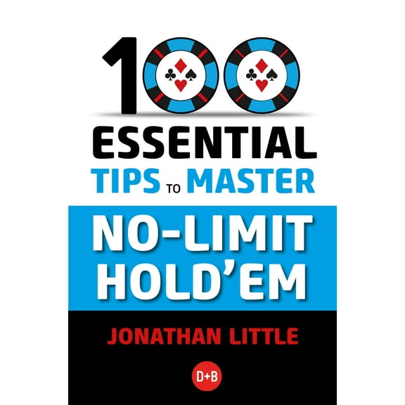 100 Essential Tips to Master No-Limit Hold'em (Paperback)