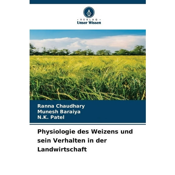 Physiologie des Weizens und sein Verhalten in der Landwirtschaft, (Paperback)