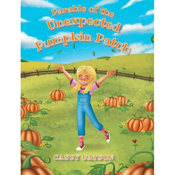 Parable of the Unexpected Pumpkin Patch, (Hardcover)