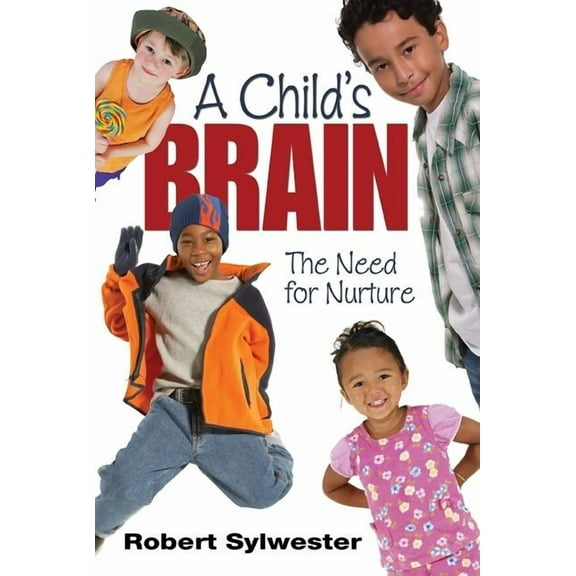 A Child′s Brain: The Need for Nurture, (Paperback)