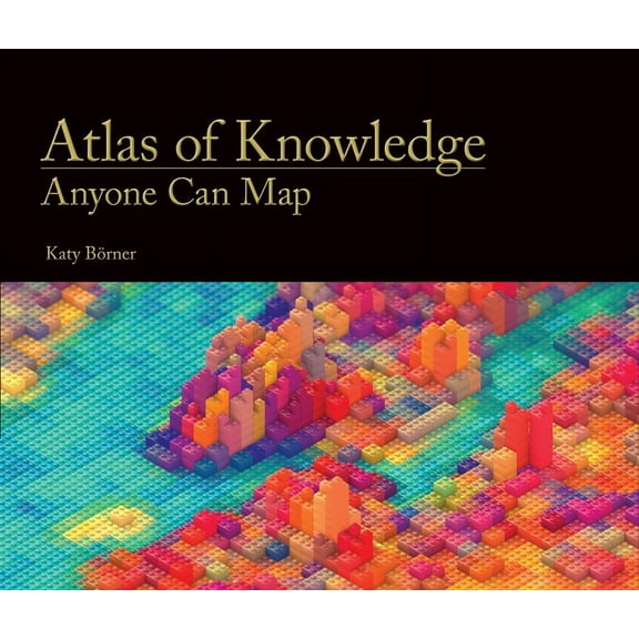Atlas of Knowledge: Anyone Can Map, (Hardcover)