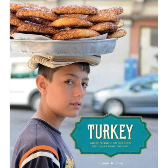 Turkey : More than 100 Recipes, with Tales from the Road (Hardcover)