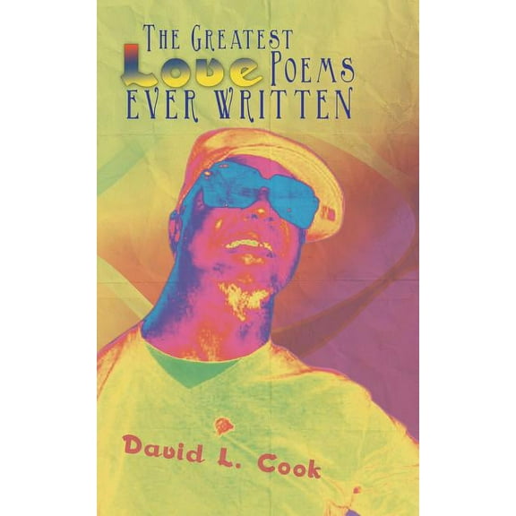 The Greatest Love Poems Ever Written