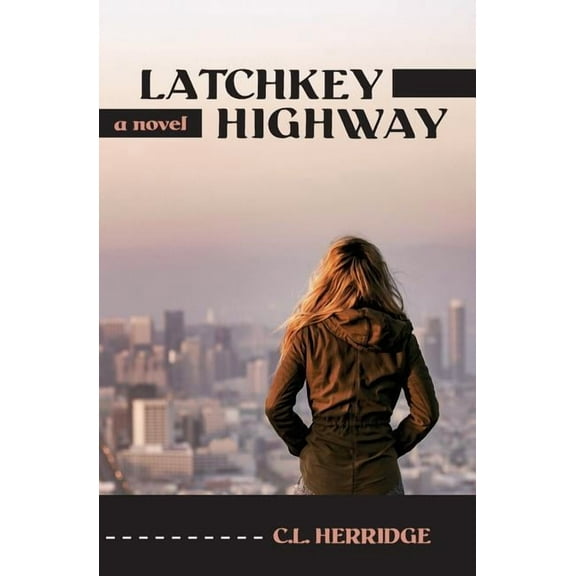 Latchkey Highway (Paperback)
