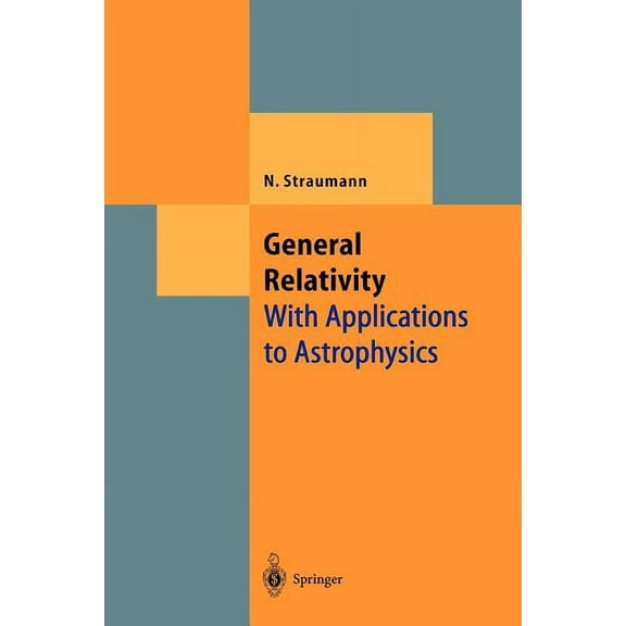 Theoretical and Mathematical Physics General Relativity: With Applications to Astrophysics, (Paperback)