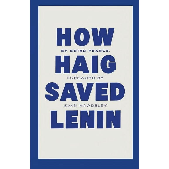 How Haig Saved Lenin, (Paperback)