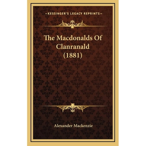 The Macdonalds Of Clanranald (1881) (Hardcover)