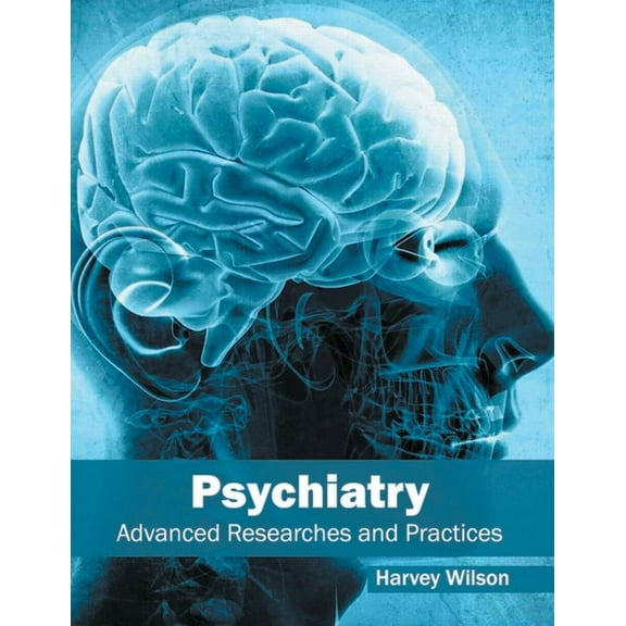 Psychiatry: Advanced Researches and Practices, (Hardcover)