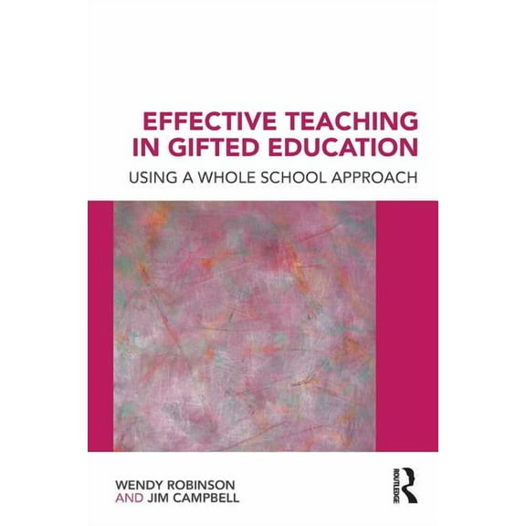 Effective Teaching in Gifted Education: Using a Whole School Approach, (Paperback)