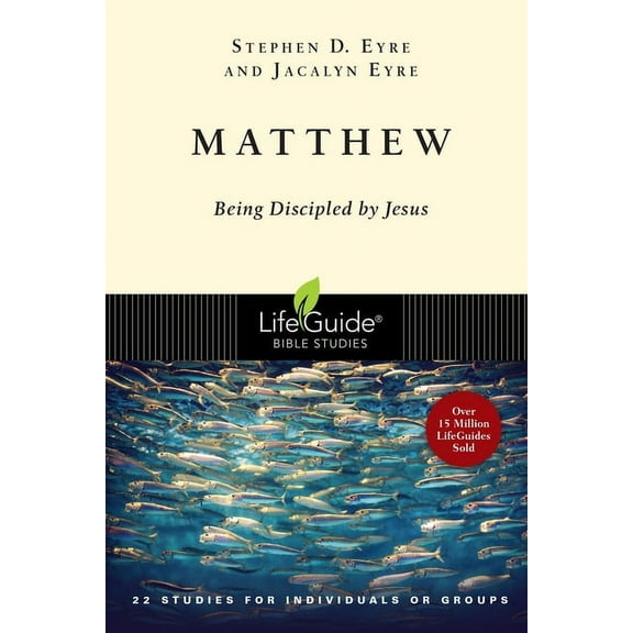 Lifeguide(r) Bible Studies Matthew: Being Discipled by Jesus, (Paperback)
