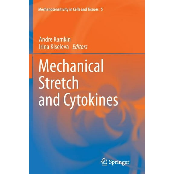 Mechanosensitivity in Cells and Tissues Mechanical Stretch and Cytokines, Book 5, (Paperback)