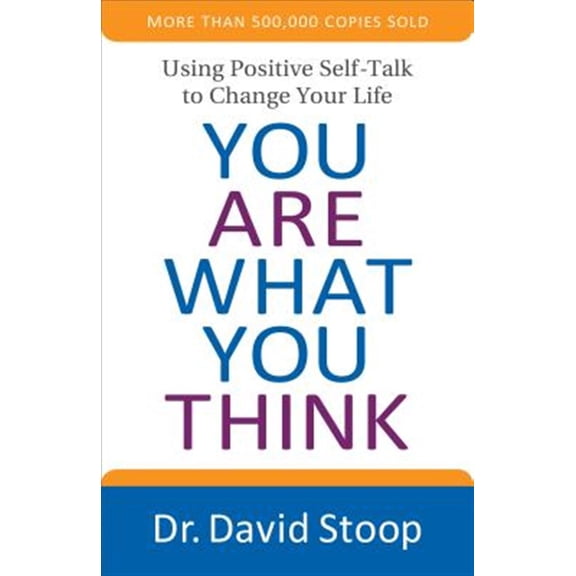 Pre-Owned You Are What You Think: Using Positive Self-Talk to Change Your Life (Paperback) 080072836X 9780800728366