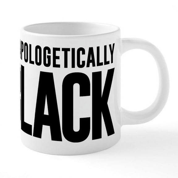 CafePress - Unapologetically Black - 20 Oz White Ceramic Mega Mug