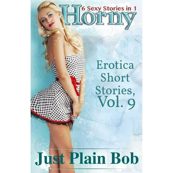 Horny: 6 Sexy Stories in 1 (Paperback)