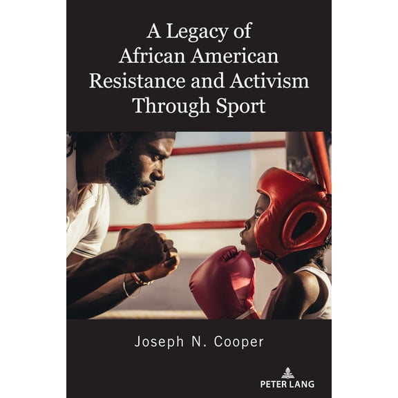 Global Intersectionality of Education, S A Legacy of African American Resistance and Activism Through Sport, Book 4, (Paperback)