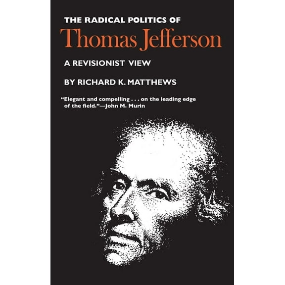 American Poltical Thought The Radical Politics of Thomas Jefferson, (Paperback)