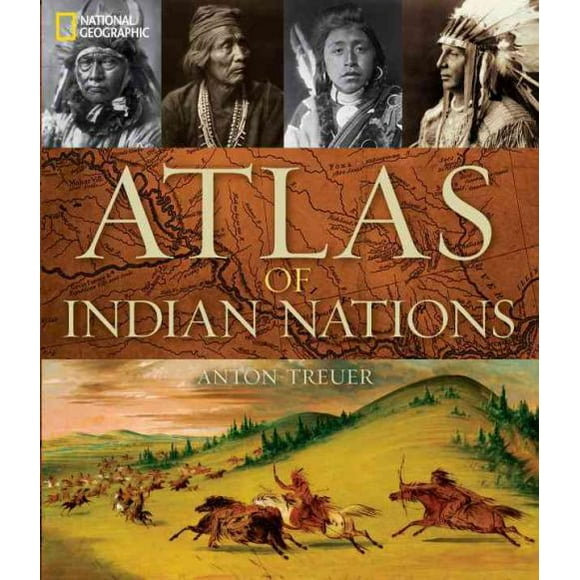 Atlas of Indian Nations, Anton Treuer Hardcover