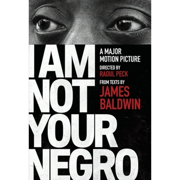 Pre-Owned I Am Not Your Negro: A Companion Edition to the Documentary Film Directed by Raoul Peck (Paperback 9780525434696) by James Baldwin, Raoul Peck