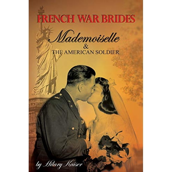 Pre-Owned French War Brides: Mademoiselle & The American Soldier