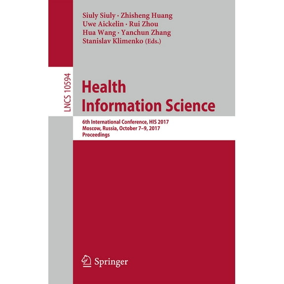 Health Information Science: 6th International Conference, His 2017, Moscow, Russia, October 7-9, 2017, Proceedings, (Paperback)