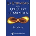 thumbnail image 1 of LA ETERNIDAD SEGUN UN CURSO DE MILAGROS EL GRANO DE MOSTAZA JON MUNDY, 1 of 2