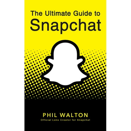 The Ultimate Guide to Snapchat (Paperback)