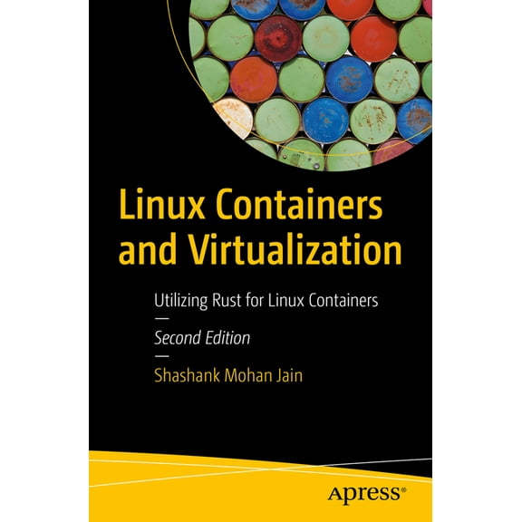 Linux Containers and Virtualization: Utilizing Rust for Linux Containers, (Paperback)