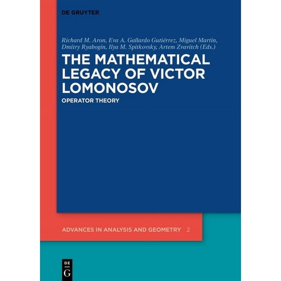 Advances in Analysis and Geometry The Mathematical Legacy of Victor Lomonosov: Operator Theory, Book 2, (Hardcover)