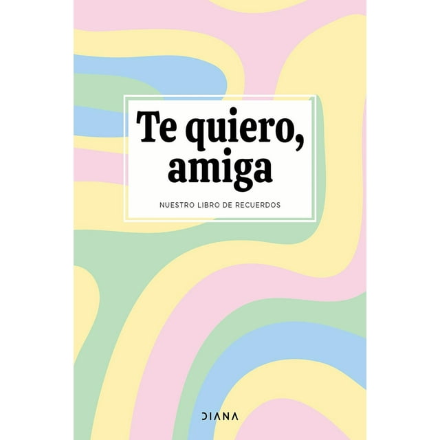 Te quiero, amiga