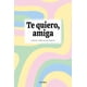 thumbnail image 1 of Te quiero, amiga, 1 of 2