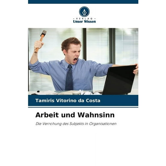 Arbeit und Wahnsinn, (Paperback)