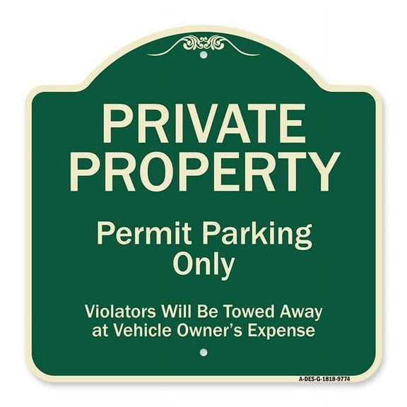 SignMission A-DES-G-1818-9774 Designer Series Sign - Private Property Permit Parking Only Violators Will Be Towed Away at Owner Expense Green