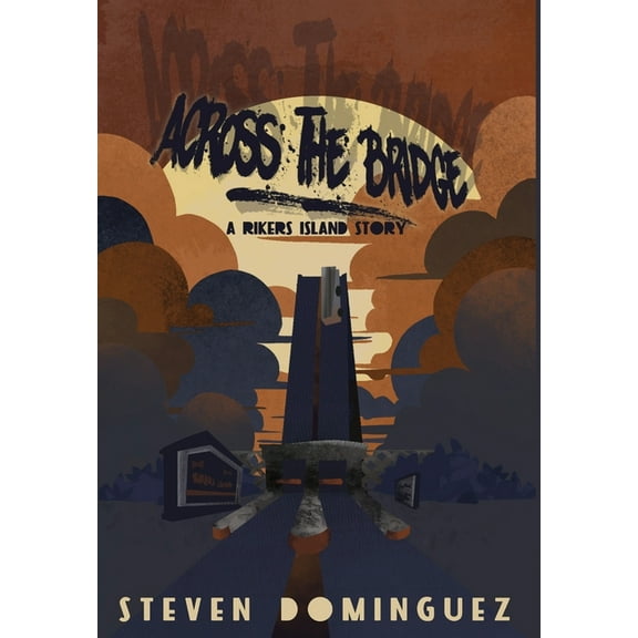 Across The Bridge a Rikers Island Story, (Hardcover)