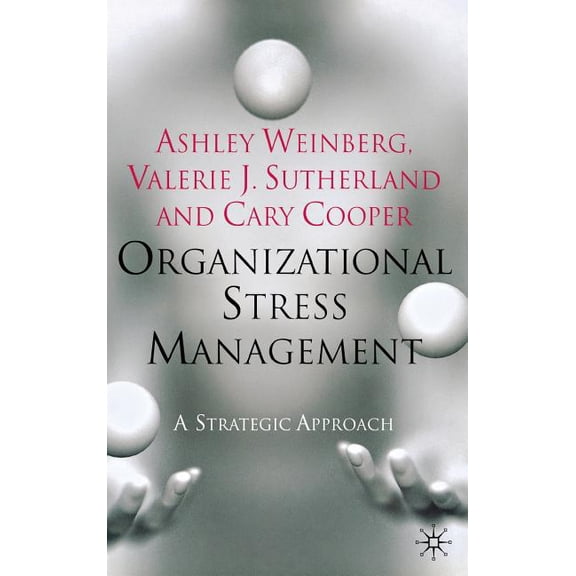 Organizational Stress Management: A Strategic Approach, (Hardcover)
